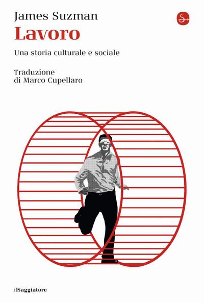 Lavoro. Una storia culturale e sociale