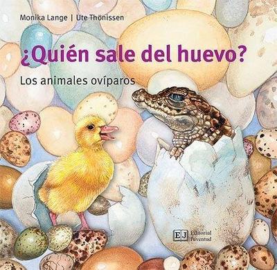 ¿Quién sale del huevo? : Los animales ovíparos