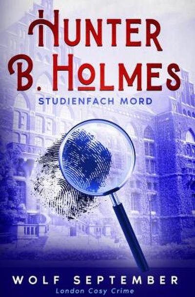 Hunter B. Holmes: Studienfach Mord