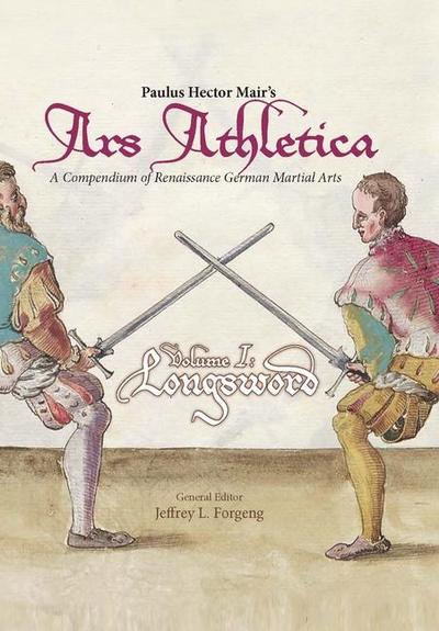 Paulus Hector Mair’s Ars Athletica Volume I