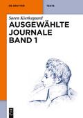 Søren Kierkegaard: Ausgewählte Journale, Band 1