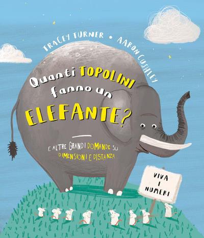 Quanti topolini fanno un elefante? E altre grandi domande su dimensioni e distanza