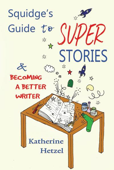 Squidge’s Guide to Super Stories