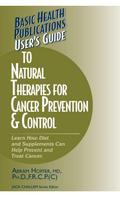 User’s Guide to Natural Therapies for Cancer Prevention and Control