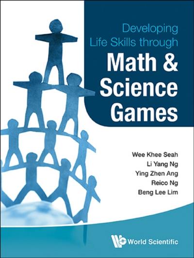 DEVELOPING LIFE SKILLS THROUGH MATH & SCIENCE GAMES
