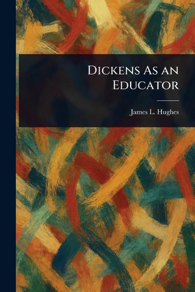 Dickens As an Educator