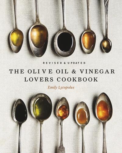 The Olive Oil and Vinegar Lover’s Cookbook