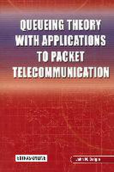 Queueing Theory with Applications to Packet Telecommunication