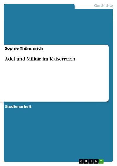 Adel und Militär im Kaiserreich - Sophie Thümmrich