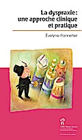 Dyspraxie: une approche clinique et pratique (La)