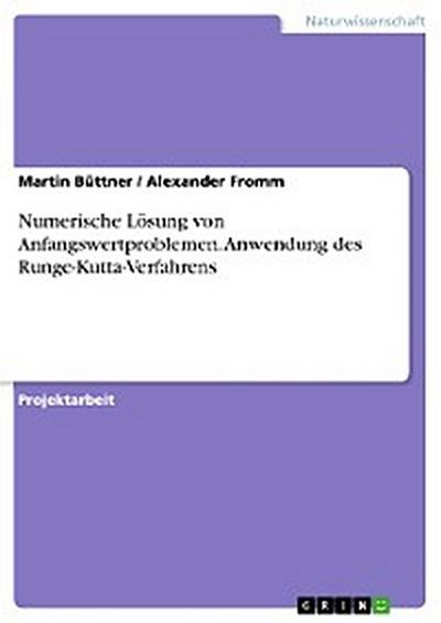 Numerische Lösung von Anfangswertproblemen. Anwendung des Runge-Kutta-Verfahrens