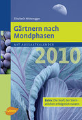 Gärtnern nach Mondphasen mit  Aussaatkalender 2010