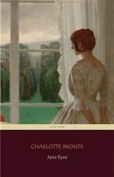 Jane Eyre (Centaur Classics) [The 100 greatest novels of all time - #17]