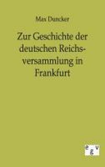 Zur Geschichte der deutschen Reichsversammlung in Frankfurt