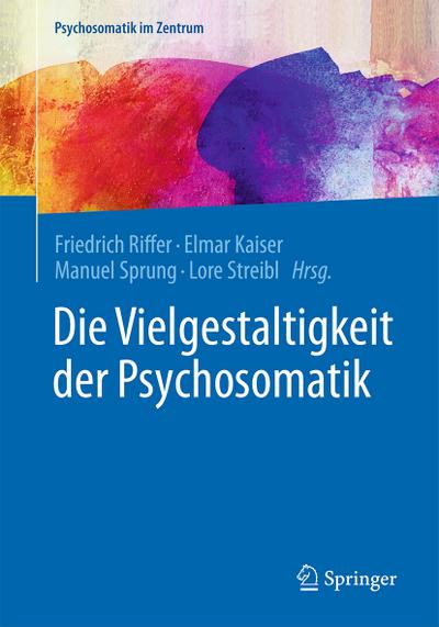 Die Vielgestaltigkeit der Psychosomatik