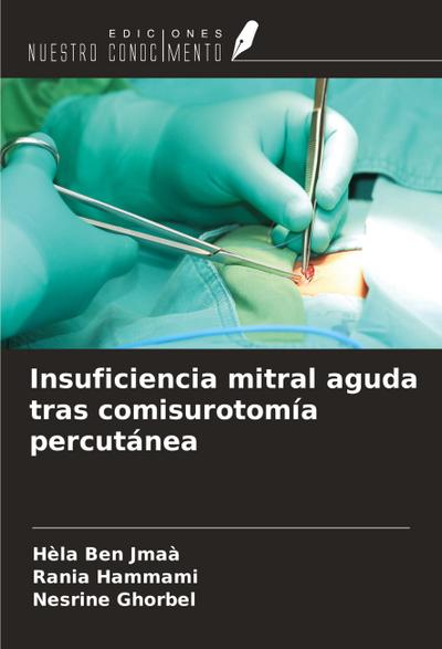 Insuficiencia mitral aguda tras comisurotomía percutánea