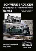 Schwere Brocken. Regelspurige E-Tenderlokomotiven. Bd.2