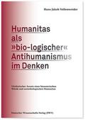 Humanitas als ’bio-logischer’ Antihumanismus im Denken
