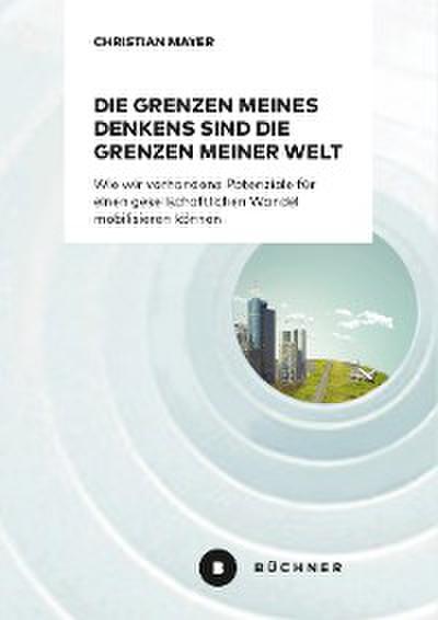 Die Grenzen meines Denkens sind die Grenzen meiner Welt