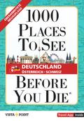 1000 Places To See Before You Die - Deutschland Österreich Schweiz