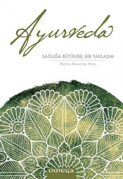Ayurveda - Sagliga Butunsel Bir Yaklasim