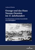 Orange und das Haus Nassau-Oranien im 17. Jahrhund