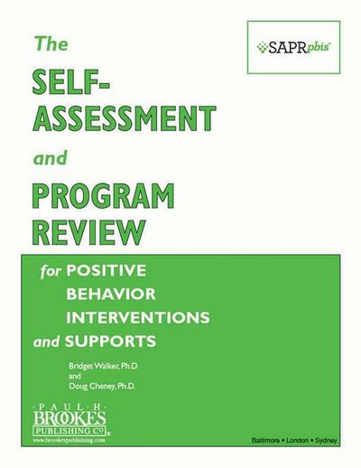The Self-Assessment and Program Review for Positive Behavior Interventions and Supports (Sapr-Pbis(tm))