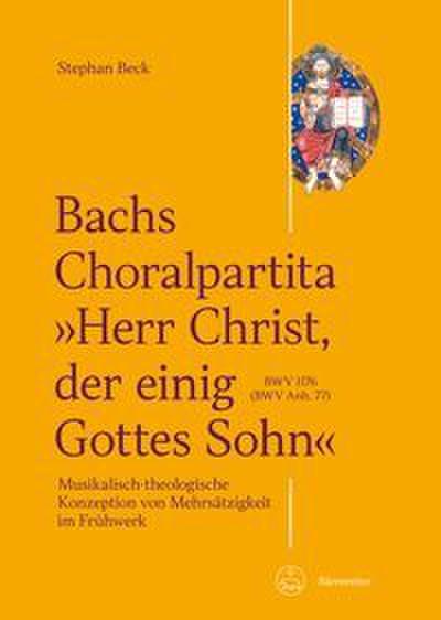 Bachs Choralpartita ’Herr Christ, der einig Gottes Sohn’ BWV 1176 (BWV Anh. 77)