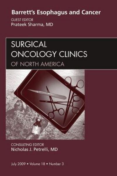 Barrett’s Esophagus and Cancer, an Issue of Surgical Oncology Clinics