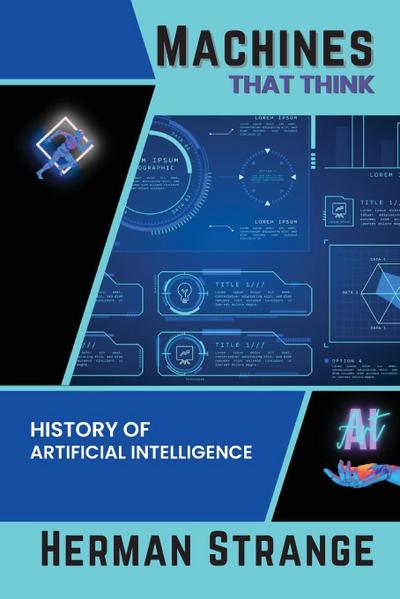 Machines that Think-History of Artificial Intelligence