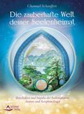 Die zauberhafte Welt deiner Seelenheimat