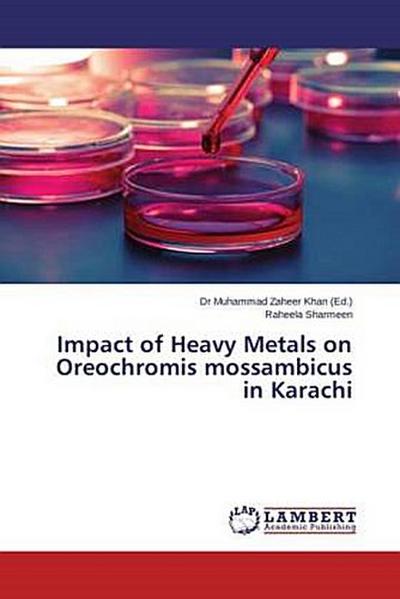 Impact of Heavy Metals on Oreochromis mossambicus in Karachi