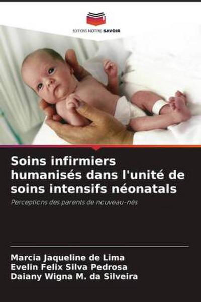 Soins infirmiers humanisés dans l’unité de soins intensifs néonatals
