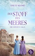 Der Stoff des Meeres | Die historische Familiensaga im 19. Jahrhundert