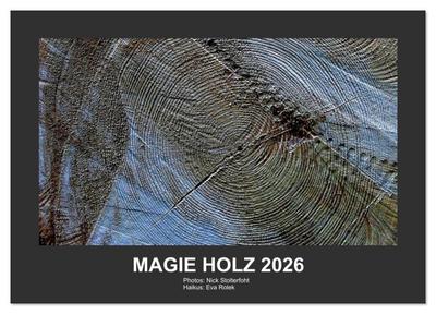 MAGIE HOLZ 2026 (Wandkalender 2026 DIN A4 quer), CALVENDO Monatskalender