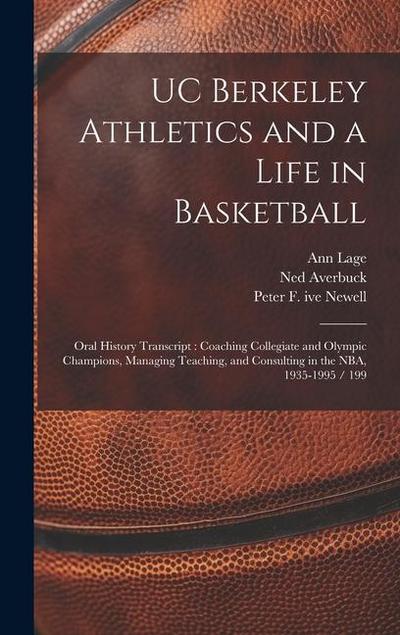 UC Berkeley Athletics and a Life in Basketball: Oral History Transcript: Coaching Collegiate and Olympic Champions, Managing Teaching, and Consulting