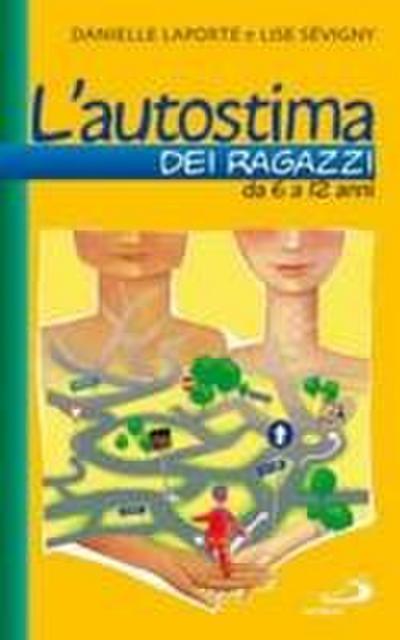 L’ autostima dei ragazzi. Da 6 a 12 anni