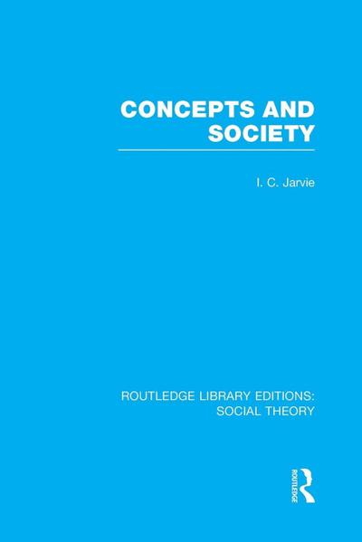 Concepts and Society (RLE Social Theory)
