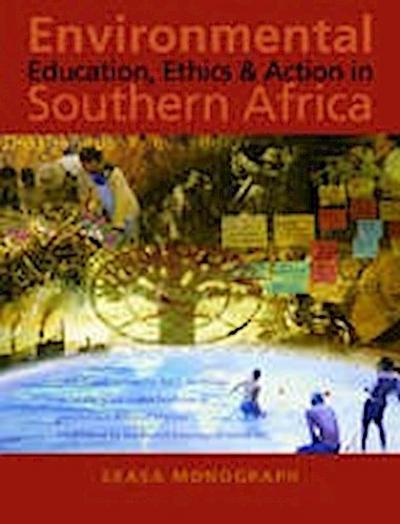 Environmental Education, Ethics and Action in Southern Afri