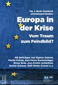 Europa in der Krise: Vom Traum zum Feindbild?