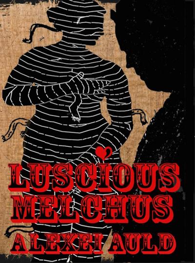 Luscious Melchus 2: Fancy Anansi?