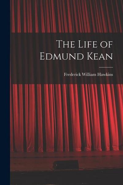 The Life of Edmund Kean