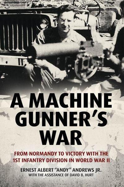 A Machine Gunner’s War