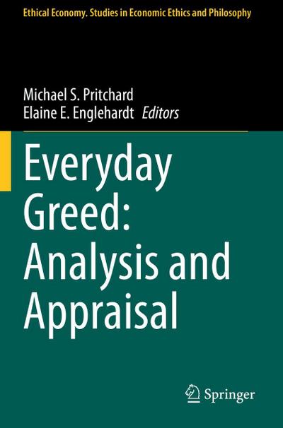 Everyday Greed: Analysis and Appraisal