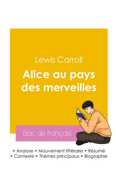 Réussir son Bac de français 2026 : Analyse du roman Alice au pays des merveilles de Lewis Carroll