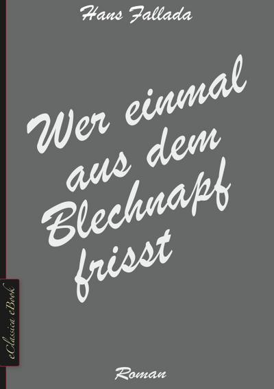 Wer einmal aus dem Blechnapf frisst