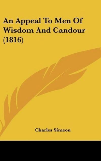 An Appeal To Men Of Wisdom And Candour (1816)