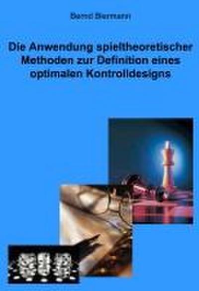 Die Anwendung spieltheoretischer Methoden zur Definition eines optimalen Kontrolldesigns