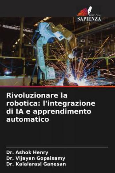 Rivoluzionare la robotica: l’integrazione di IA e apprendimento automatico