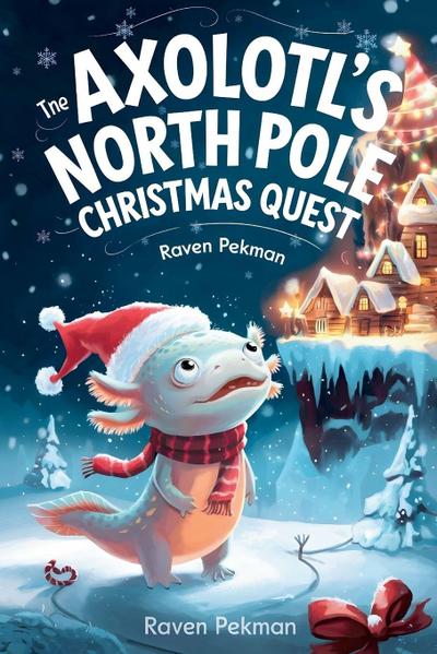 Axolotl’s North Pole Christmas Quest